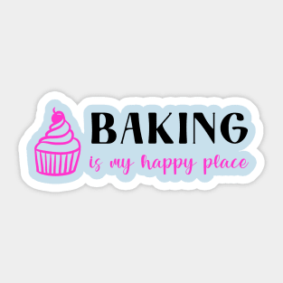 Baking Is My Happy Place Sticker
